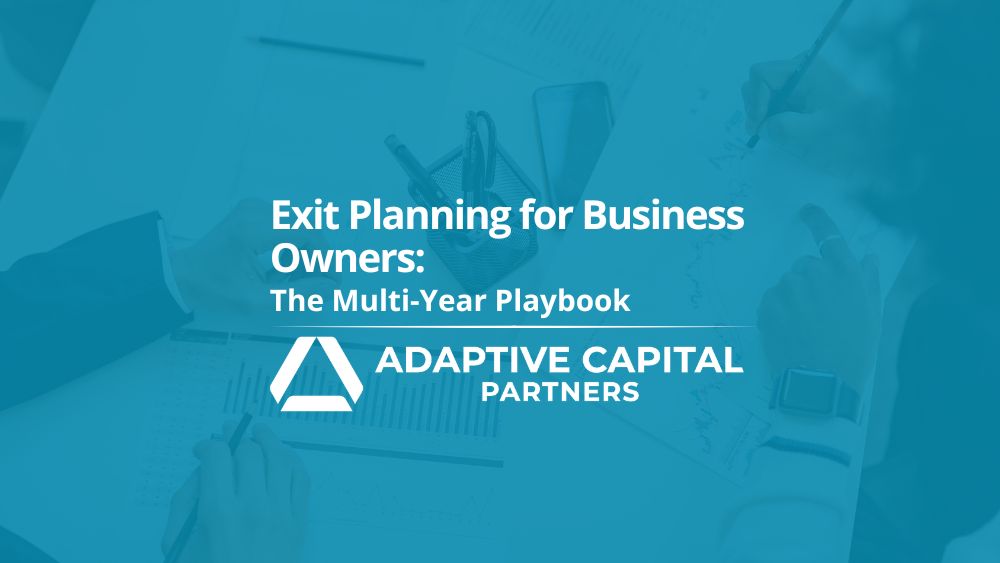 Exit Planning for Business Owners: The Multi-Year Playbook