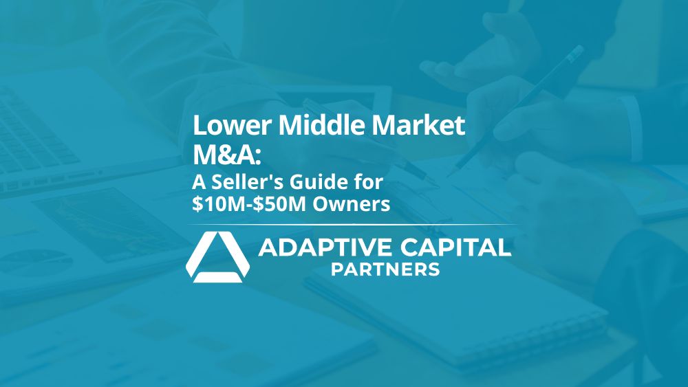 Lower Middle Market M&A: A Seller's Guide for $10M-$50M Owners